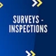 Surveys - Inspections