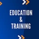 Education, Training