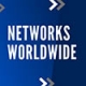 Networks Worldwide