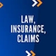 Law, Insurance, Claims