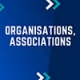 Organisations, Associations